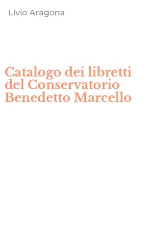 Catalogo dei libretti del Conservatorio Benedetto Marcello