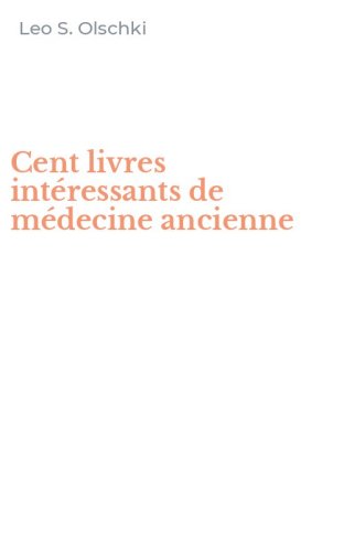 Cent livres int&eacute;ressants de m&eacute;decine ancienne