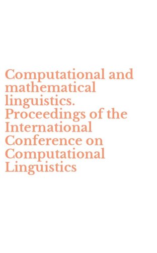 Computational and mathematical linguistics. Proceedings of the International Conference on Computational Linguistics