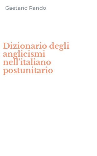 Dizionario degli anglicismi nell'italiano postunitario