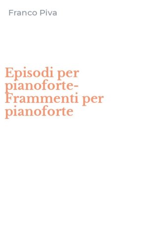 Episodi per pianoforte-Frammenti per pianoforte
