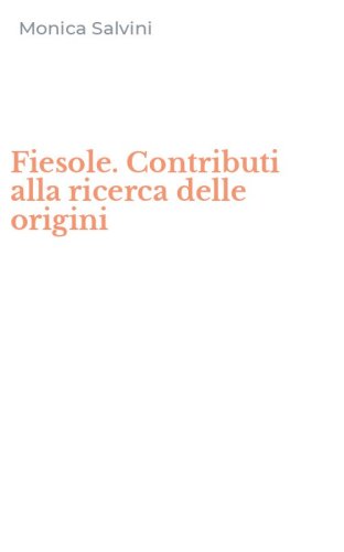 Fiesole. Contributi alla ricerca delle origini