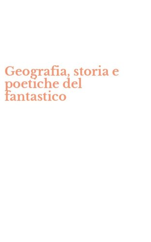 Geografia, storia e poetiche del fantastico