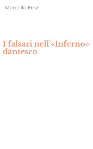 I falsari nell'&laquo;Inferno&raquo; dantesco