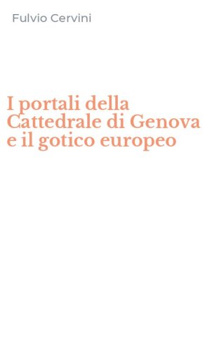 I portali della Cattedrale di Genova e il gotico europeo