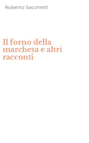Il forno della marchesa e altri racconti