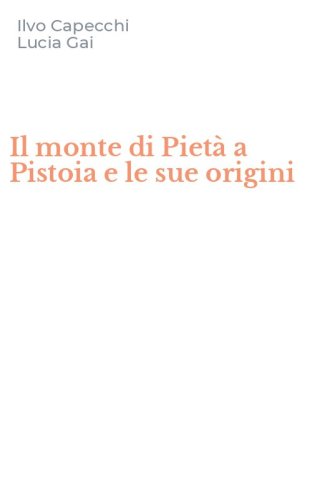 Il monte di Piet&agrave; a Pistoia e le sue origini