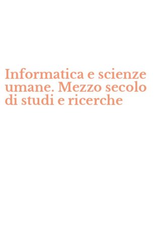 Informatica e scienze umane. Mezzo secolo di studi e ricerche