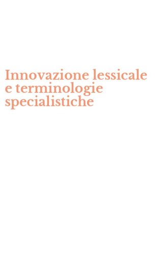 Innovazione lessicale e terminologie specialistiche