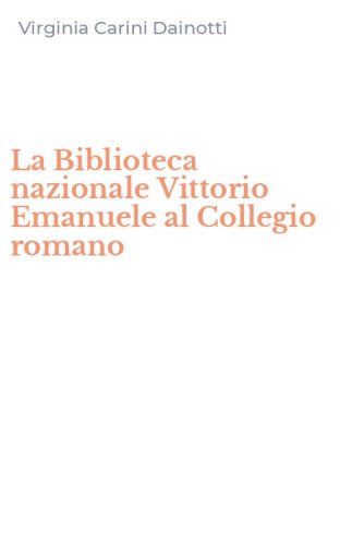La Biblioteca nazionale Vittorio Emanuele al Collegio romano