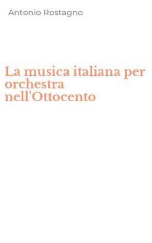 La musica italiana per orchestra nell'Ottocento