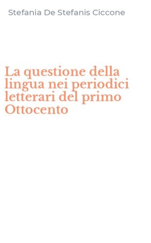La questione della lingua nei periodici letterari del primo Ottocento