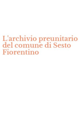 L'archivio preunitario del comune di Sesto Fiorentino