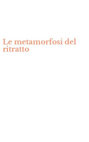 Le metamorfosi del ritratto