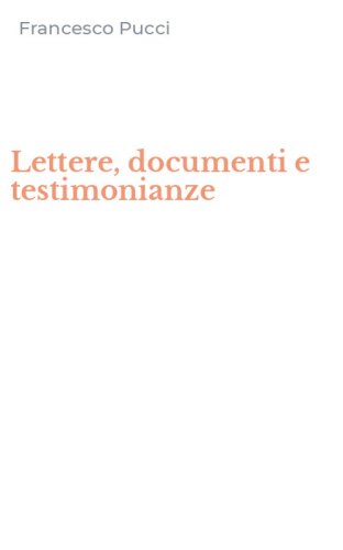 Lettere, documenti e testimonianze