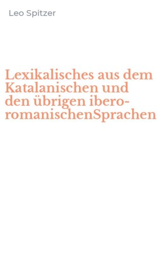 Lexikalisches aus dem Katalanischen und den &uuml;brigen ibero-romanischenSprachen