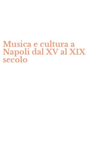 Musica e cultura a Napoli dal XV al XIX secolo
