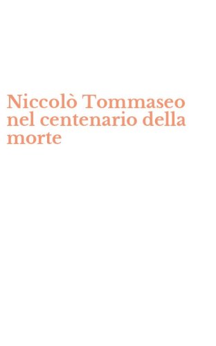 Niccol&ograve; Tommaseo nel centenario della morte