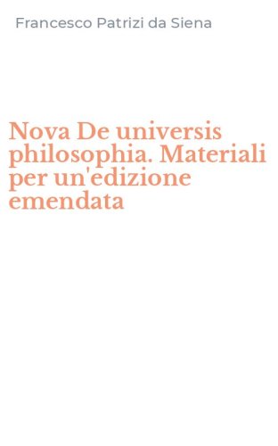 Nova De universis philosophia. Materiali per un'edizione emendata