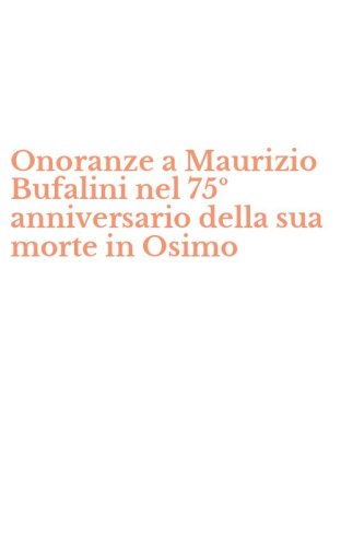 Onoranze a Maurizio Bufalini nel 75&ordm; anniversario della sua morte in Osimo