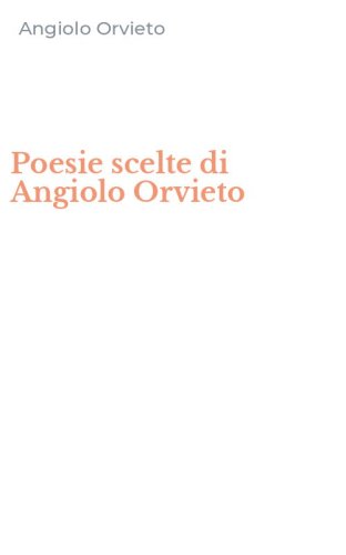 Poesie scelte di Angiolo Orvieto