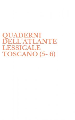 QUADERNI DELL'ATLANTE LESSICALE TOSCANO (5-6)