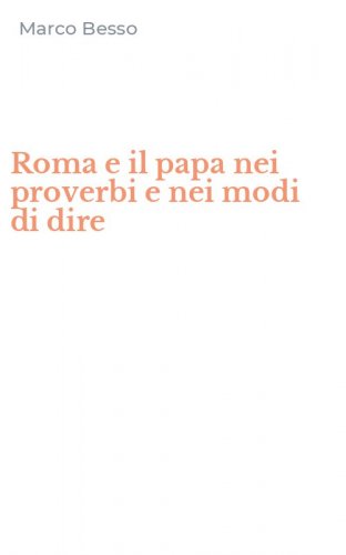 Roma e il papa nei proverbi e nei modi di dire