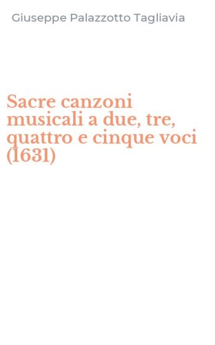 Sacre canzoni musicali a due, tre, quattro e cinque voci (1631)