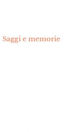 Saggi e memorie