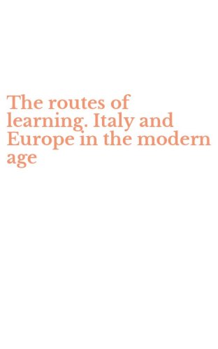 The routes of learning. Italy and Europe in the modern age