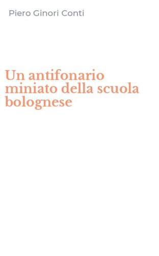 Un antifonario miniato della scuola bolognese