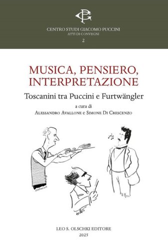 Musica, pensiero, interpretazione. Toscanini tra Puccini e Furtw&auml;ngler