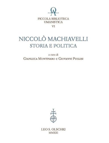 Niccol&ograve; Machiavelli: storia e politica
