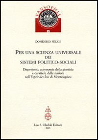Per una scienza universale dei sistemi politico-sociali. Dispotismo, autonomia della giustizia e carattere delle nazioni nell'&laquo;Esprit des lois&raquo; di Montesquieu
