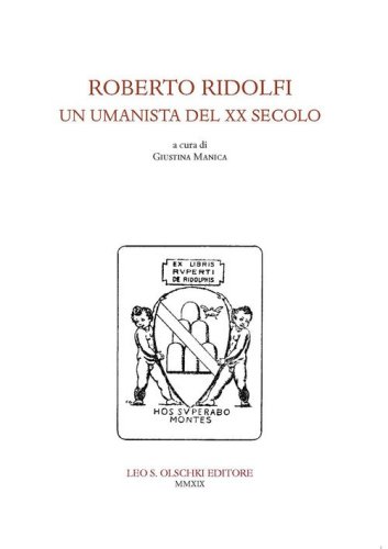 Roberto Ridolfi, un umanista del XX secolo. Convegno di Studi (24 novembre 2017)