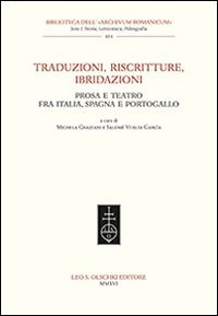 Traduzioni, riscritture, ibridazioni. Prosa e teatro fra Italia, Spagna e Portogallo