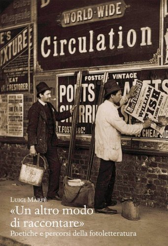 &laquo;Un altro modo di raccontare&raquo;. Poetiche e percorsi della fotoletteratura