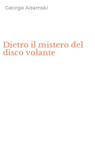 Dietro il mistero del disco volante