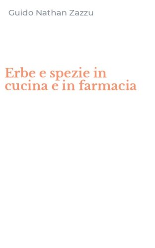 Erbe e spezie in cucina e in farmacia