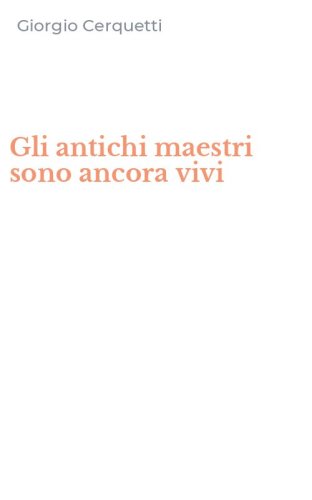 Gli antichi maestri sono ancora vivi
