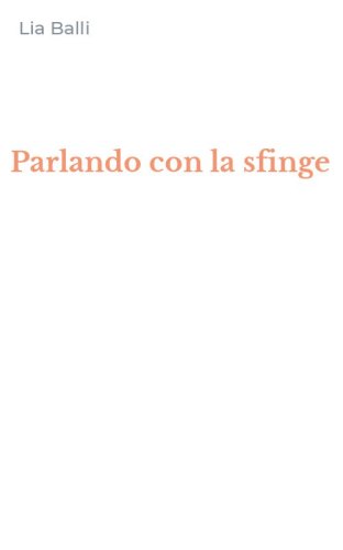 Parlando con la sfinge