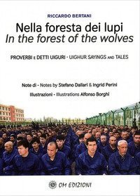 Nella foresta dei lupi. Proverbi e detti Uiguri. Ediz. italiana e inglese