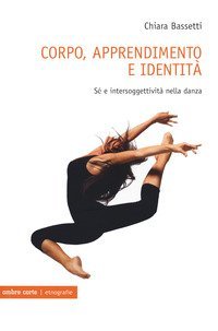 Corpo, apprendimento e identit&agrave;. S&eacute; e intersoggettivit&agrave; nella danza