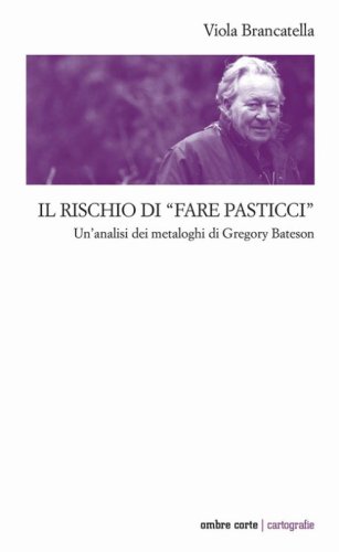 Il rischio di &laquo;fare pasticci&raquo;. Un'analisi dei metaloghi di Gregory Bateson