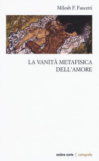 La vanit&agrave; metafisica dell'amore