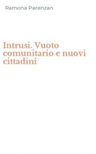 Intrusi. Vuoto comunitario e nuovi cittadini