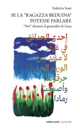 Se la &laquo;ragazza beduina&raquo; potesse parlare. &laquo;Noi&raquo; dinanzi al genocidio di Gaza