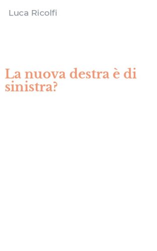 La nuova destra &egrave; di sinistra?