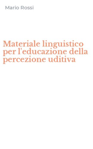 Materiale linguistico per l'educazione della percezione uditiva