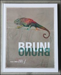 Bruni Bruno. Works from 1932 to 2014